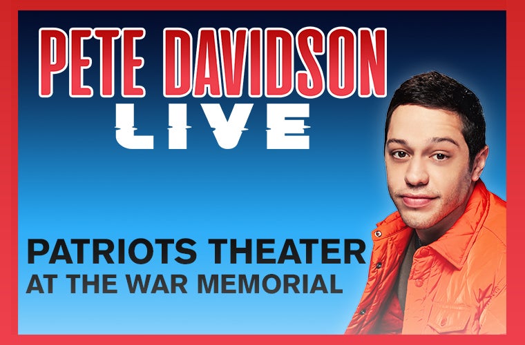 More Info for Pete Davidson LIVE - Patriots Theater at the War Memorial